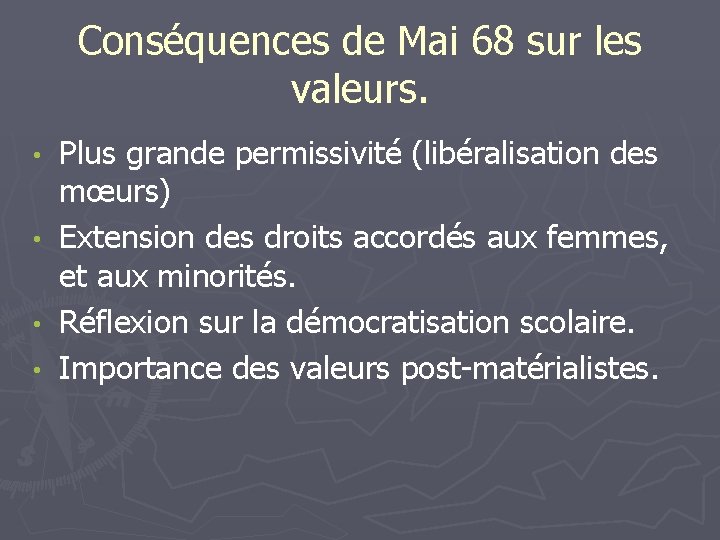 Conséquences de Mai 68 sur les valeurs. Plus grande permissivité (libéralisation des mœurs) •