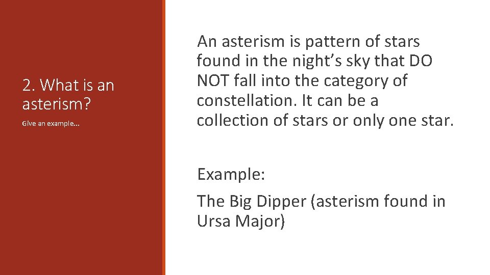 2. What is an asterism? Give an example. . . An asterism is pattern