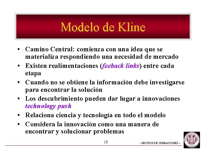 Modelo de Kline • Camino Central: comienza con una idea que se materializa respondiendo