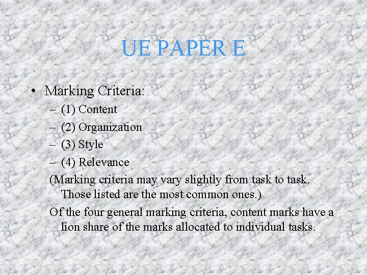 UE PAPER E • Marking Criteria: – (1) Content – (2) Organization – (3)