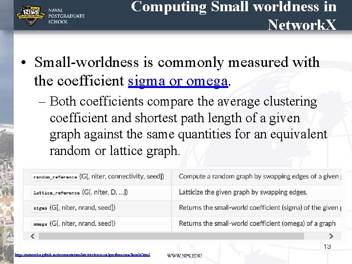 Computing Small worldness in Network. X • Small-worldness is commonly measured with the coefficient