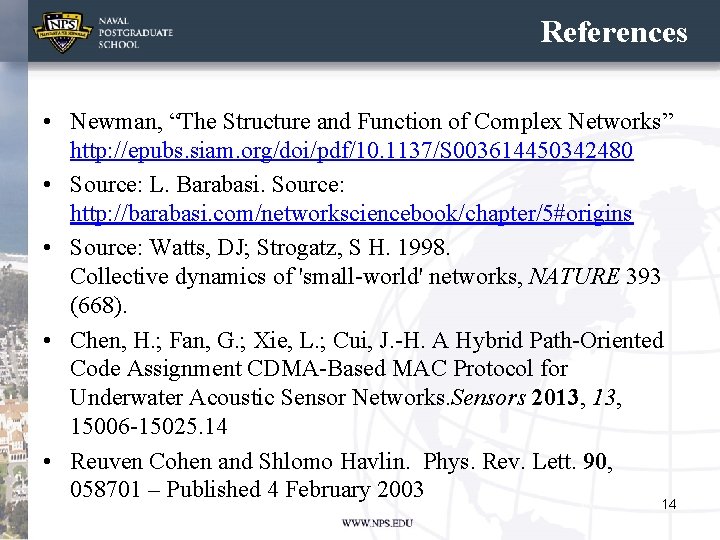 References • Newman, “The Structure and Function of Complex Networks” http: //epubs. siam. org/doi/pdf/10.