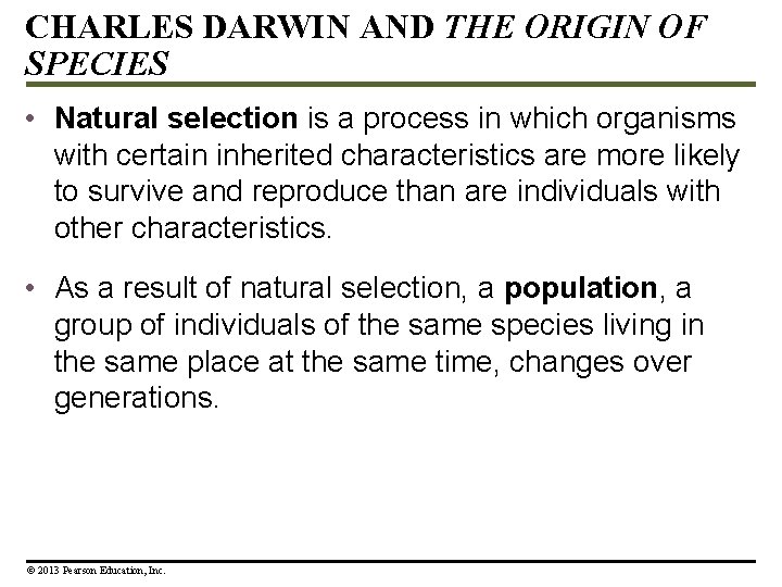 CHARLES DARWIN AND THE ORIGIN OF SPECIES • Natural selection is a process in