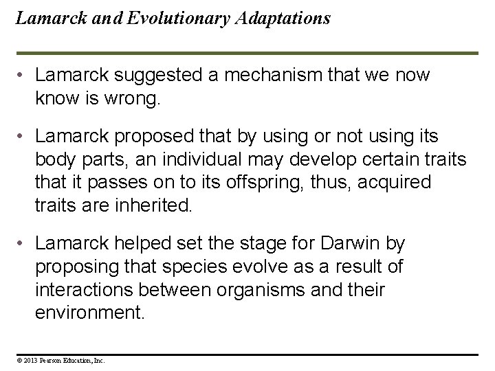 Lamarck and Evolutionary Adaptations • Lamarck suggested a mechanism that we now know is