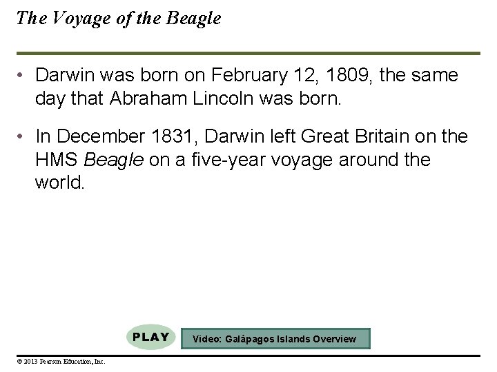 The Voyage of the Beagle • Darwin was born on February 12, 1809, the