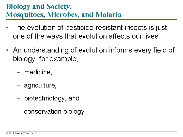 Biology and Society: Mosquitoes, Microbes, and Malaria • The evolution of pesticide-resistant insects is