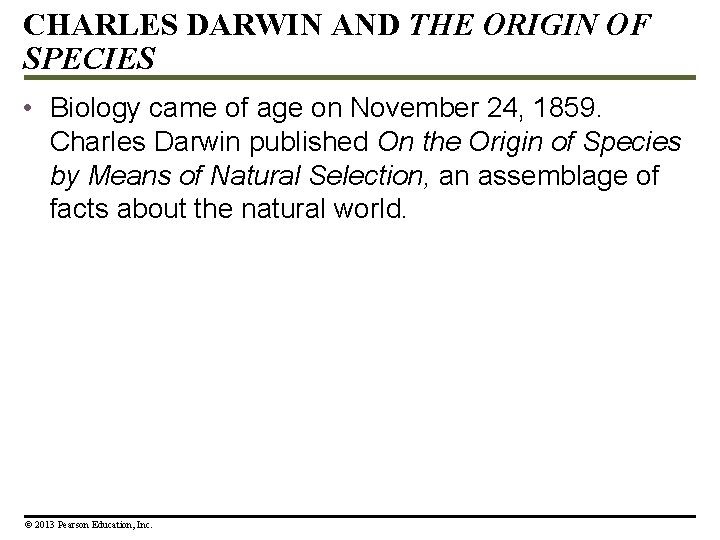 CHARLES DARWIN AND THE ORIGIN OF SPECIES • Biology came of age on November