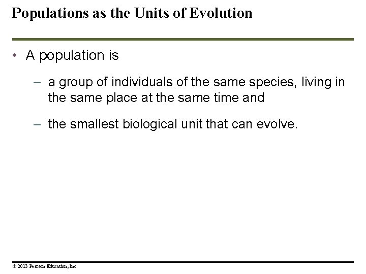 Populations as the Units of Evolution • A population is – a group of