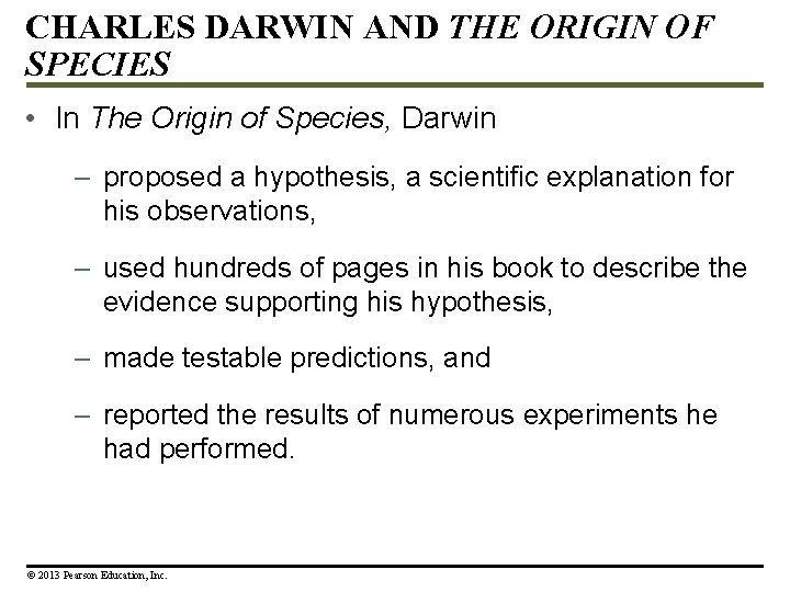 CHARLES DARWIN AND THE ORIGIN OF SPECIES • In The Origin of Species, Darwin