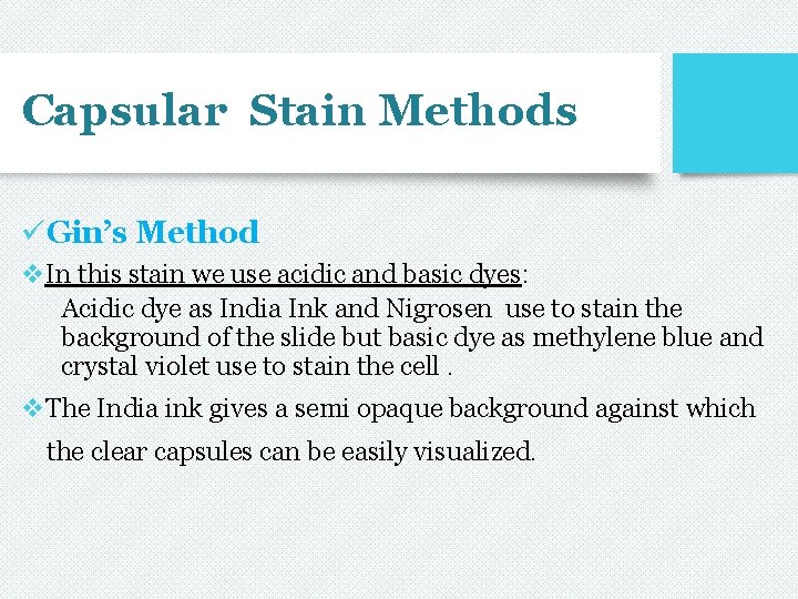 Capsular Stain Methods üGin’s Method v. In this stain we use acidic and basic