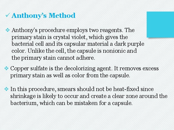 ü Anthony’s Method v Anthony’s procedure employs two reagents. The primary stain is crystal