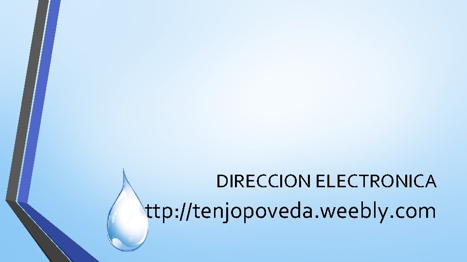 DIRECCION ELECTRONICA http: //tenjopoveda. weebly. com 