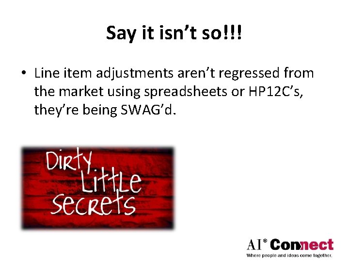 Say it isn’t so!!! • Line item adjustments aren’t regressed from the market using