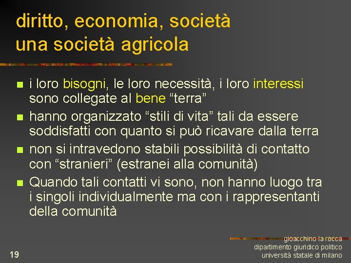 diritto, economia, società una società agricola n n 19 i loro bisogni, le loro