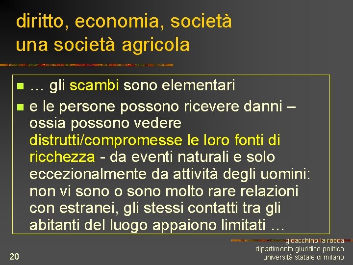 diritto, economia, società una società agricola n n 20 … gli scambi sono elementari