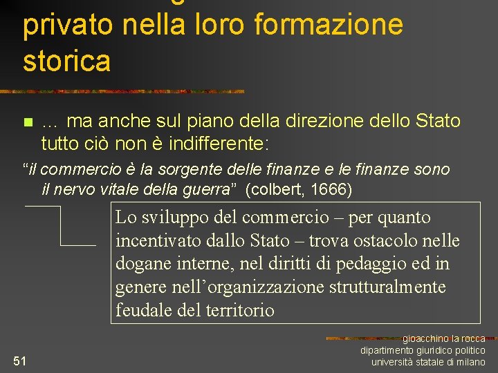 privato nella loro formazione storica n … ma anche sul piano della direzione dello