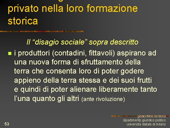 privato nella loro formazione storica n 53 Il “disagio sociale” sopra descritto i produttori