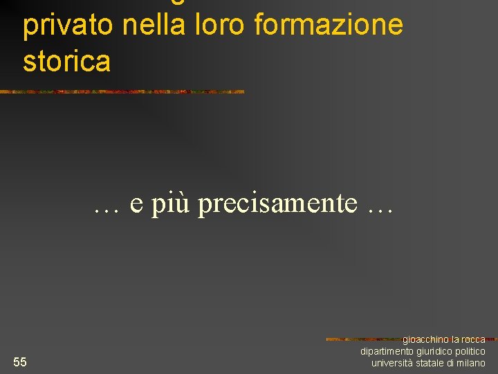 privato nella loro formazione storica … e più precisamente … 55 gioacchino la rocca