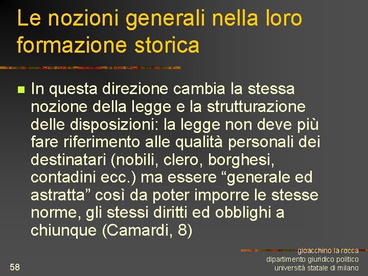 Le nozioni generali nella loro formazione storica n 58 In questa direzione cambia la
