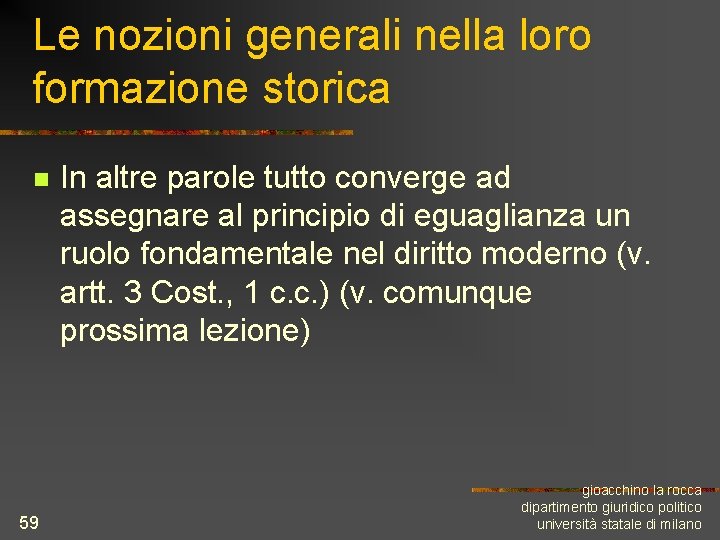 Le nozioni generali nella loro formazione storica n 59 In altre parole tutto converge