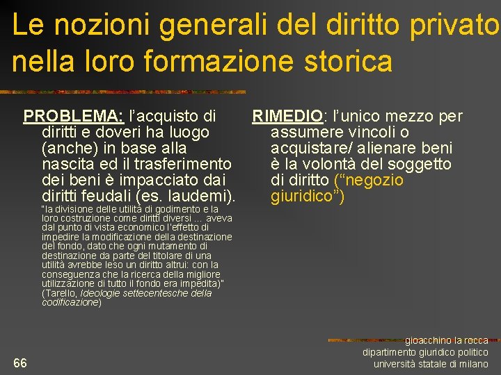 Le nozioni generali del diritto privato nella loro formazione storica PROBLEMA: l’acquisto di RIMEDIO: