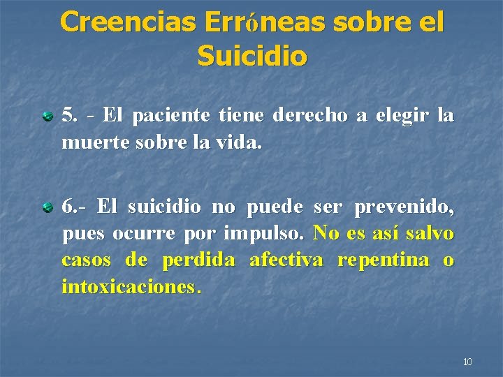 Creencias Erróneas sobre el Suicidio 5. - El paciente tiene derecho a elegir la