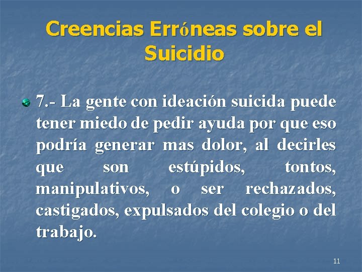 Creencias Erróneas sobre el Suicidio 7. - La gente con ideación suicida puede tener