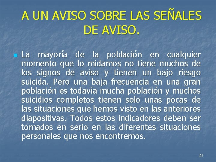 A UN AVISO SOBRE LAS SEÑALES DE AVISO. n La mayoría de la población