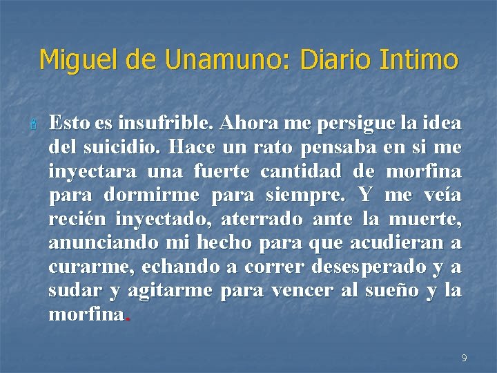 Miguel de Unamuno: Diario Intimo ' Esto es insufrible. Ahora me persigue la idea