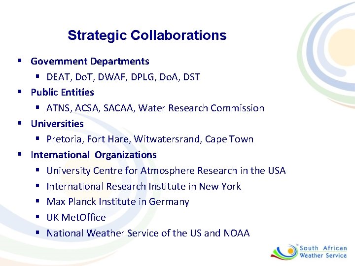 Strategic Collaborations § Government Departments § DEAT, Do. T, DWAF, DPLG, Do. A, DST