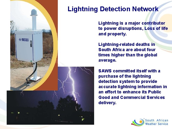Lightning Detection Network Lightning is a major contributor to power disruptions, Loss of life