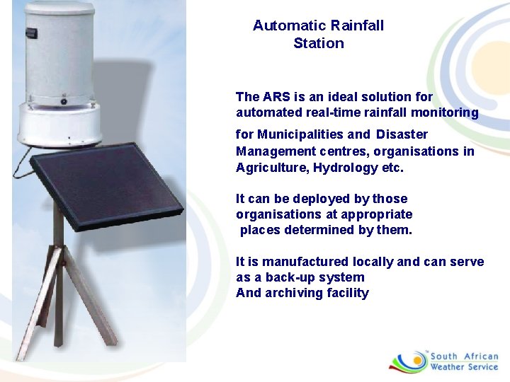 Automatic Rainfall Station The ARS is an ideal solution for automated real-time rainfall monitoring