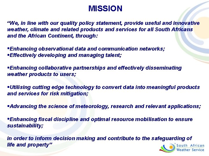 MISSION “We, in line with our quality policy statement, provide useful and innovative weather,