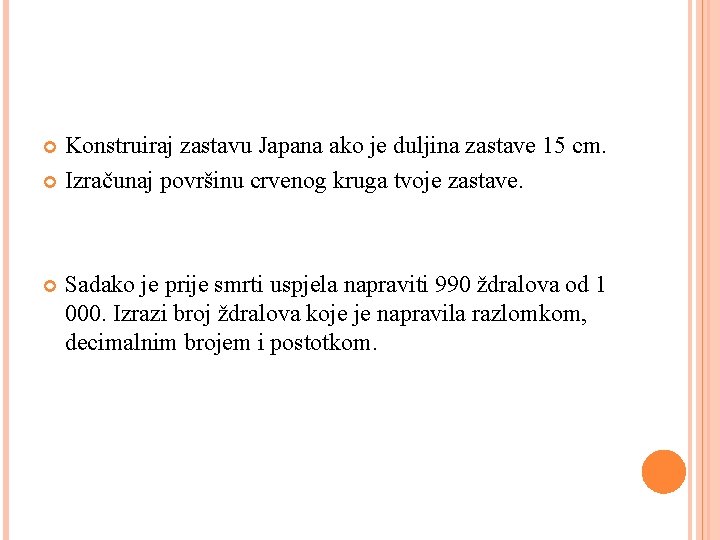 Konstruiraj zastavu Japana ako je duljina zastave 15 cm. Izračunaj površinu crvenog kruga tvoje