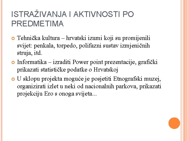 ISTRAŽIVANJA I AKTIVNOSTI PO PREDMETIMA Tehnička kultura – hrvatski izumi koji su promijenili svijet: