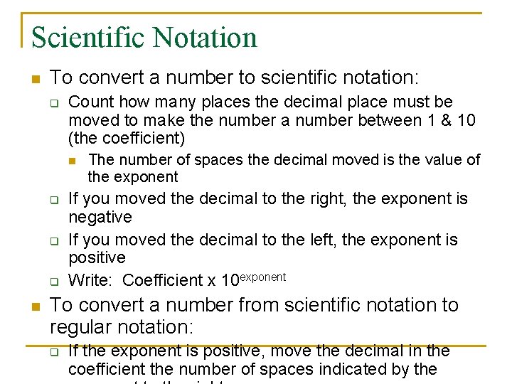 Scientific Notation n To convert a number to scientific notation: q Count how many