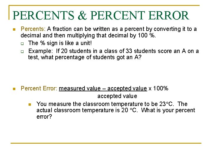 PERCENTS & PERCENT ERROR n Percents: A fraction can be written as a percent