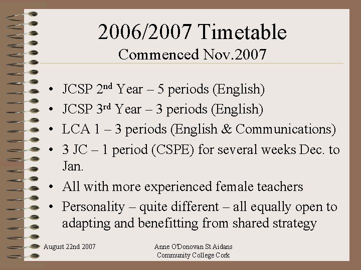2006/2007 Timetable Commenced Nov. 2007 • • JCSP 2 nd Year – 5 periods