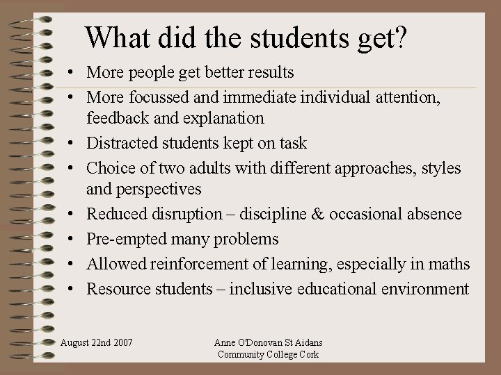 What did the students get? • More people get better results • More focussed