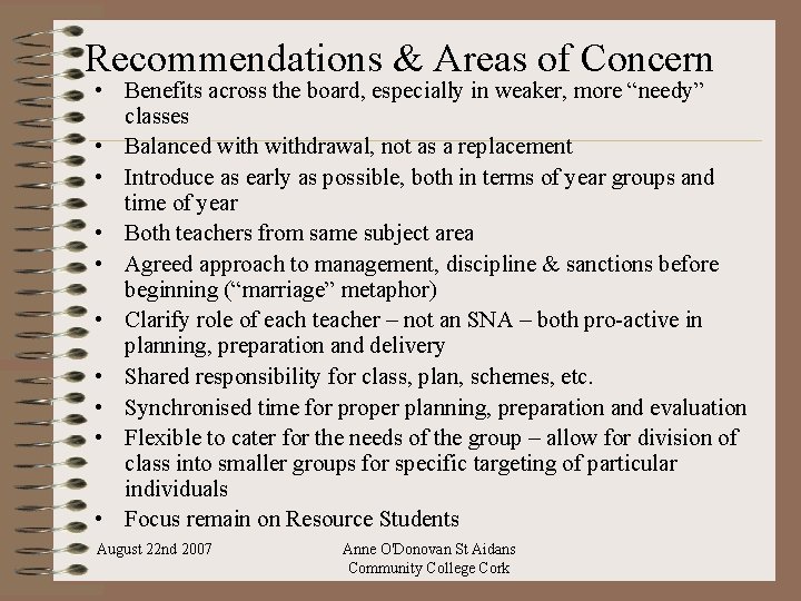 Recommendations & Areas of Concern • Benefits across the board, especially in weaker, more