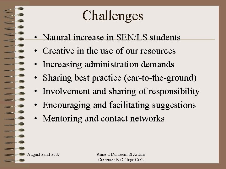 Challenges • • Natural increase in SEN/LS students Creative in the use of our