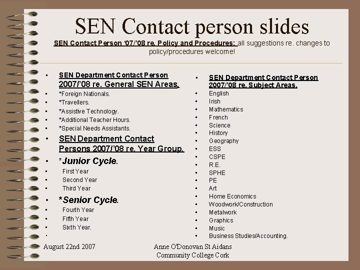 SEN Contact person slides SEN Contact Person ‘ 07/’ 08 re. Policy and Procedures;