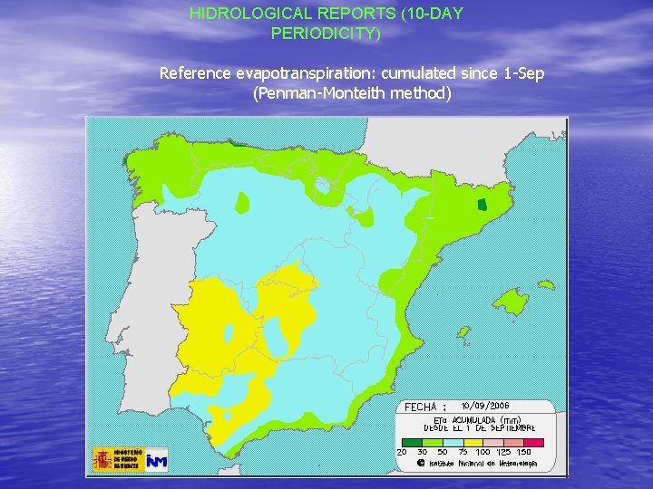 HIDROLOGICAL REPORTS (10 -DAY PERIODICITY) Reference evapotranspiration: cumulated since 1 -Sep (Penman-Monteith method) 