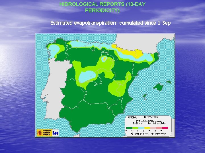 HIDROLOGICAL REPORTS (10 -DAY PERIODICITY) Estimated evapotranspiration: cumulated since 1 -Sep 