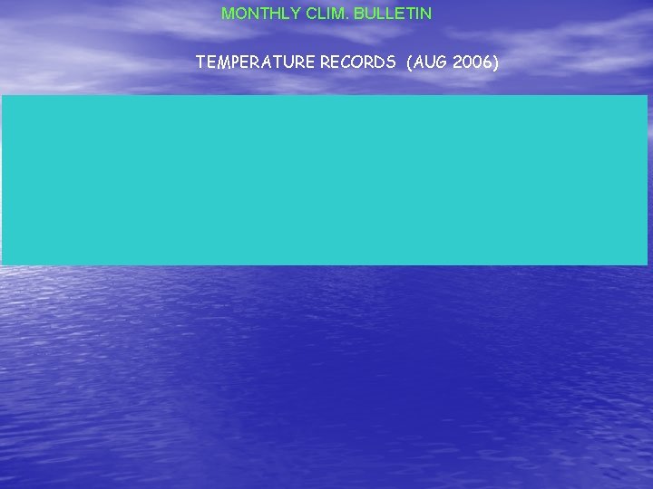 MONTHLY CLIM. BULLETIN TEMPERATURE RECORDS (AUG 2006) 