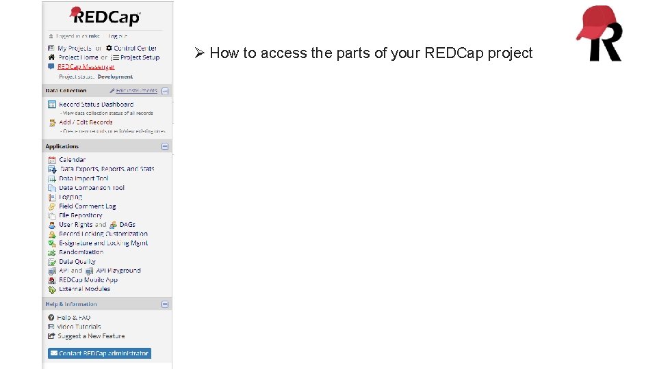 Ø How to access the parts of your REDCap project 