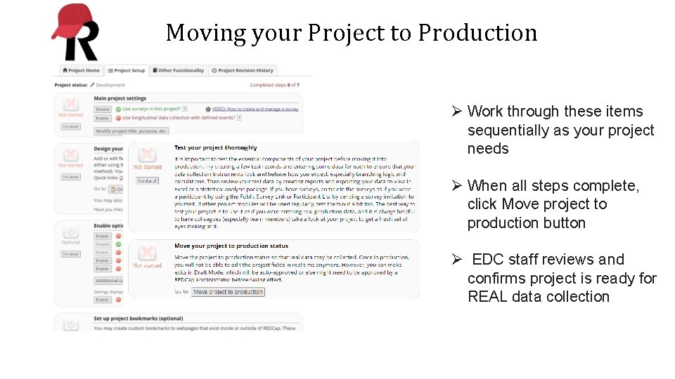 Moving your Project to Production Ø Work through these items sequentially as your project