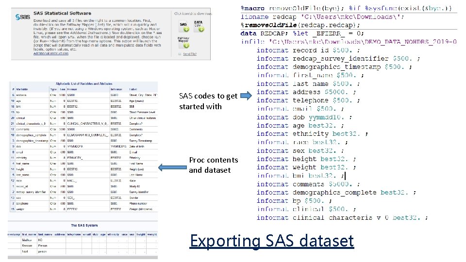 SAS codes to get started with Proc contents and dataset Exporting SAS dataset 