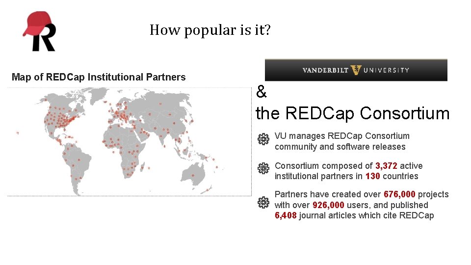 How popular is it? Map of REDCap Institutional Partners & the REDCap Consortium VU