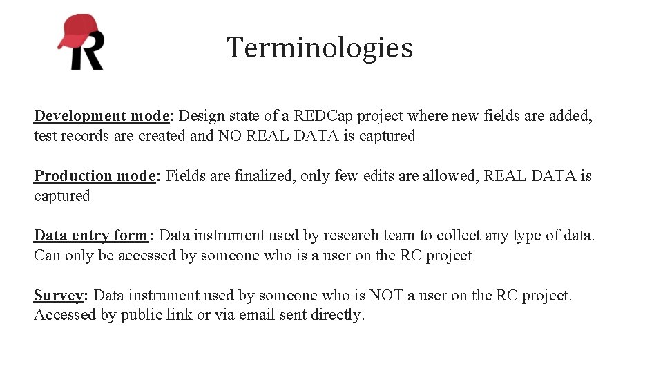 Terminologies Development mode: Design state of a REDCap project where new fields are added,